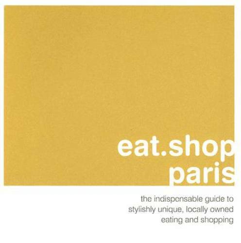 Eat shop paris the - paris:,